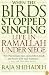 When the Birds Stopped Singing: Life in Ramallah Under Siege