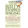 When the Birds Stopped Singing: Life in Ramallah Under Siege