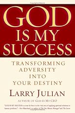 God is My Success : Transforming Adversity into Your Destiny