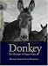 Donkey: The Mystique of Equus Asinus