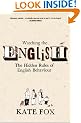 Watching the English: the Hidden Rules of English Behaviour