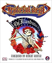 Grateful Dead: The Illustrated Trip Grateful Dead: The Illustrated Trip