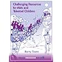 Challenging Resources for Able and Talented Children (Practical Resource Books for Teachers)