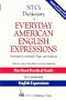 NTC's Dictionary of Everyday American English Expressions: Presented According to Topic and Situation (NTC Language Dictionaries)