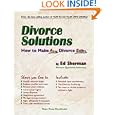 Divorce Solutions: How to Make Any Divorce Better by Ed Sherman