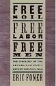 Free Soil, Free Labor, Free Men: The Ideology of the Republican Party before the Civil War With a New Introductory Essay