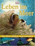 Produkt-Bild: Die Welt erleben und verstehen, Leben im Meer