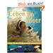 Die Welt erleben und verstehen, Leben im Meer
