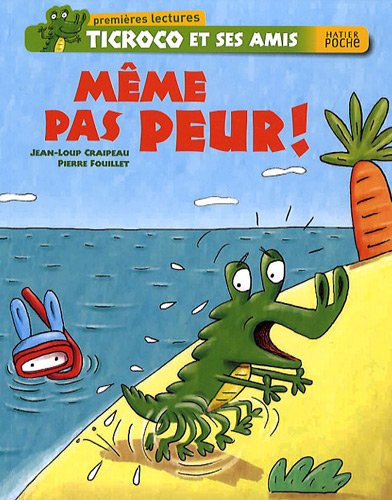 Ticroco et ses amis : Même pas peur !