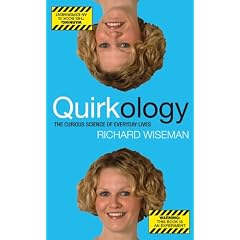 Quirkology. The Curious Science of Everyday Lives
