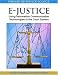 E-Justice: Using Information Communication Technologies in the Court System