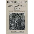 Imperial Cults and the Apocalypse of John: Reading Revelation in the Ruins