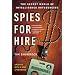 Spies for Hire: The Secret World of Intelligence Outsourcing