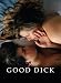 Good Dick