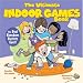 Ultimate Indoor Games Book: The Best Boredom Busters Ever!