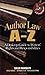 Author Law A To Z: A Desktop Guide to Writers' Rights and Responsibilities (Capital Ideas)