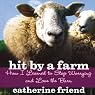 Hit by a Farm: How I Learned to Stop Worrying and Love the Barn