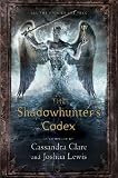 The Shadowhunters Codex (Mortal Instruments, The)