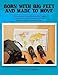 Born with Big Feet and Made to Move: A Story about a Young Woman's Big Dream to Visit 25 Countries by the Age of 25 and What She Learned Along the Way