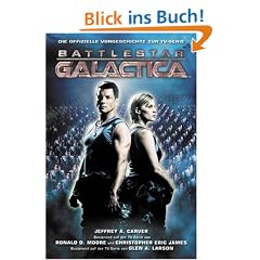 Battlestar Galactica: Die offizielle Vorgeschichte zur TV-Serie