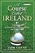 A Course Called Ireland: A Long Walk in Search of a Country, a Pint, and the Next Tee