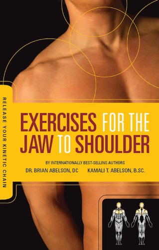 Exercises for the Jaw to Shoulder - Release Your Kinetic Chain: Release Your Kinetic Chain