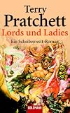 Lords und Ladies: Ein Scheibenwelt-Roman: Ein Roman von der bizarren Scheibenwelt