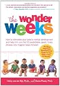 The Wonder Weeks: How to Stimulate Your Baby's Mental Development and Help Him Turn His 10 Predictable, Great, Fussy Phases into Magical Leaps Forward
