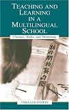 Teaching and Learning in a Multilingual School: Choices, Risks, and Dilemmas (Language, Culture, and Teaching)