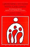 Listening to God With Children: The Montessori Method Applied to the Catechesis of Children Image of Listening to God With Children: The Montessori Method Applied to the Catechesis of Children