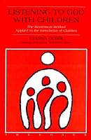 Listening to God With Children: The Montessori Method Applied to the Catechesis of Children