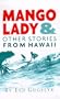 Mango Lady and Other Stories From Hawaii