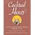 Cocktail Hour: Authentic Recipes and Illustrations from 1920-1960