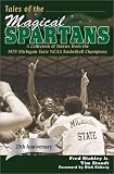 Tales of the Magical Spartans: A Collection of Stories from the 1979 Michigan State NCAA Basketball Champions