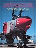America's Navy and Marine Corps Airplanes: 1918-To the Present (Schiffer Military History)