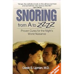 Snoring from A to ZZZZ: Proven Cures for the Night's Worst nuisance