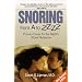 Snoring from A to ZZZZ: Proven Cures for the Night's Worst nuisance
