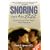 Snoring from A to ZZZZ: Proven Cures for the Night's Worst nuisance
