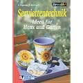 Serviettentechnik, Ideen f�r Haus und Garten