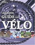 Le grand guide du v�lo