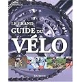 Le grand guide du v�lo