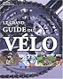 Le grand guide du v�lo