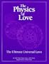 The Physics of Love: The Ultimate Universal Laws