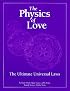 The Physics of Love: The Ultimate Universal Laws