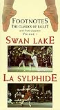 Footnotes, Vol. 1 - Swan Lake & La Sylphide