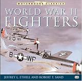 World War II Fighters (Motorbooks Classics)