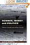 Science, Money, and Politics: Political Triumph and Ethical Erosion