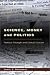 Science, Money and Politics: Political Triumph and Ethical Erosion