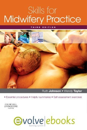 Skills for Midwifery Practice: with Pageburst online access, 3e 3rd (third) edition by Johnson, Ruth, Taylor, Wendy published by Churchill Livingstone (2011) [Paperback]