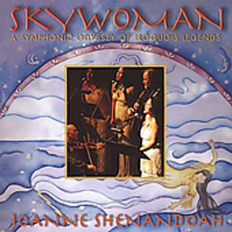 Skywoman: a Symphonic Odyssey of Iroquois Legends